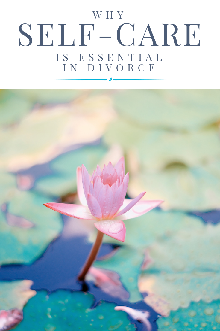 Why Self-Care is Essential in Divorce