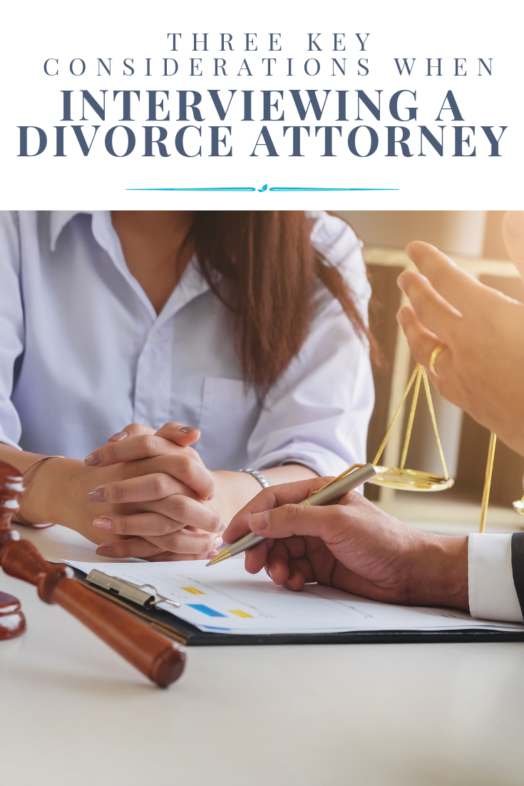 Three Key Considerations When Interviewing a Divorce Attorney