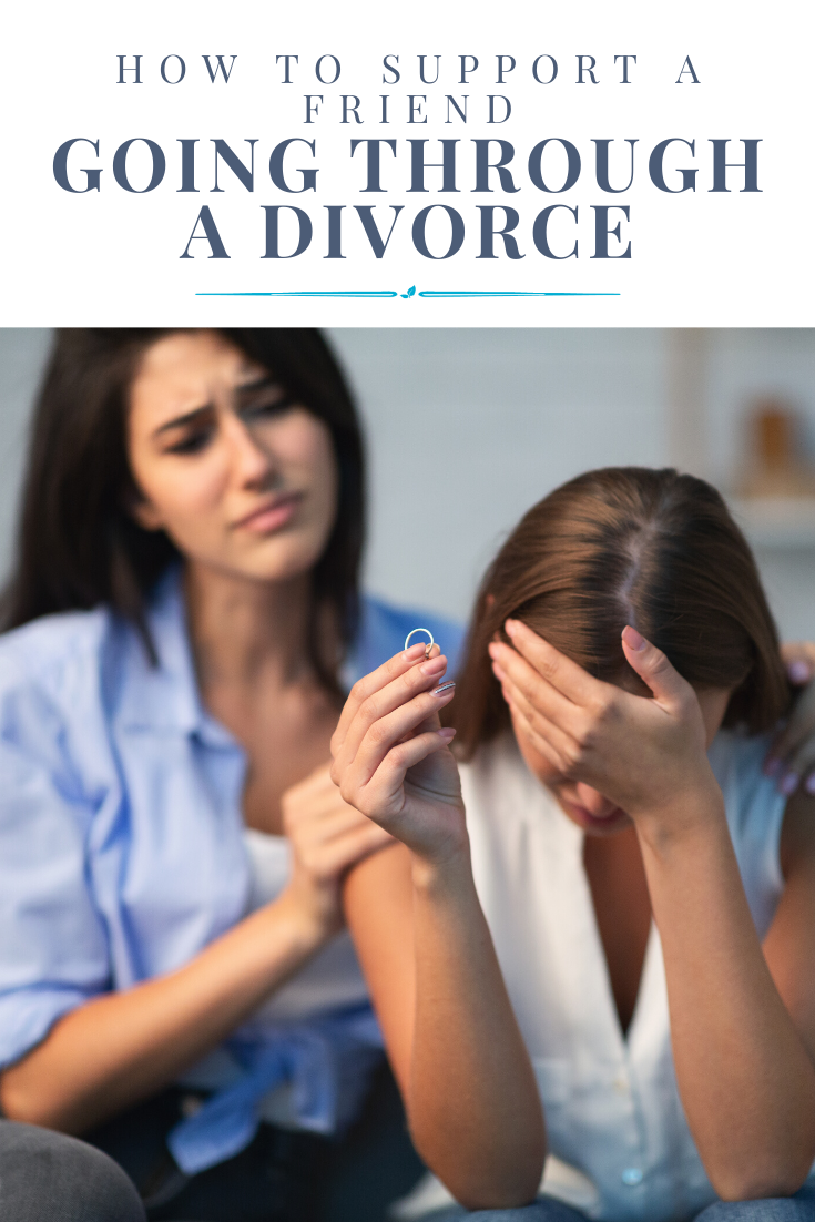 how to support a friend who is getting a divorce